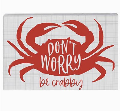 Don't Worry Be Crabby Shelf Sign