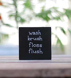 Wash, Brush, Floss, Flush Shelf Sitter Sign